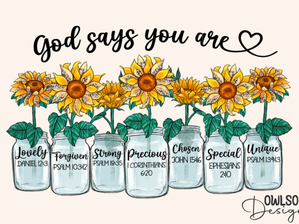 Sunflower god says you are png sublimation t shirt template vector