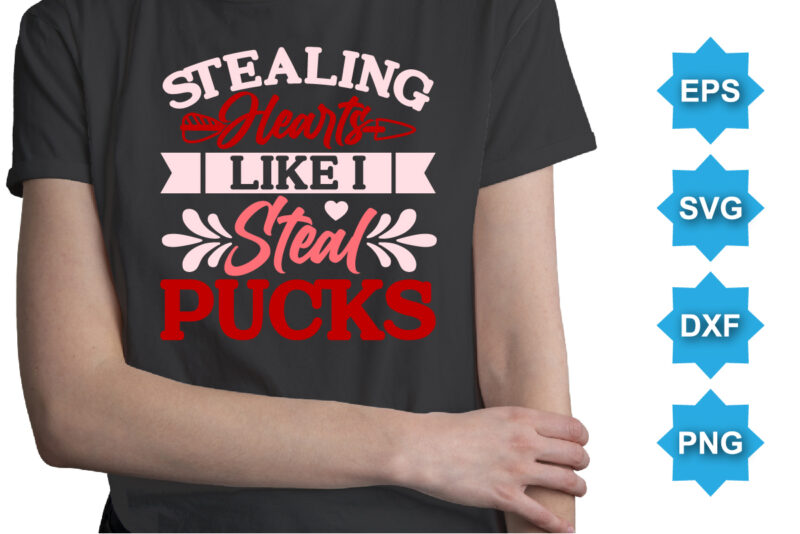 Stealing hearts like i steal pucks. Happy valentine shirt print template, 14 February typography design