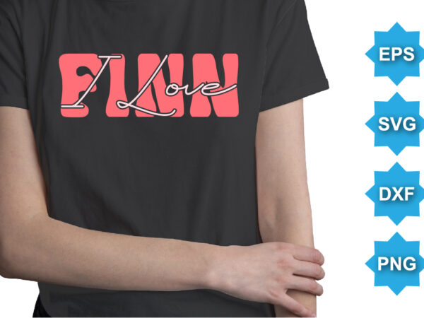 I love finn, happy valentine shirt print template, 14 february typography design