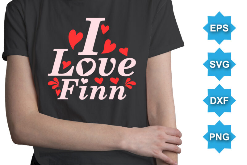 I Love Finn, Happy valentine shirt print template, 14 February typography design