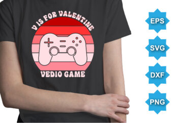 Vis For Valentine Video Games, Happy valentine shirt print template, 14 February typography design