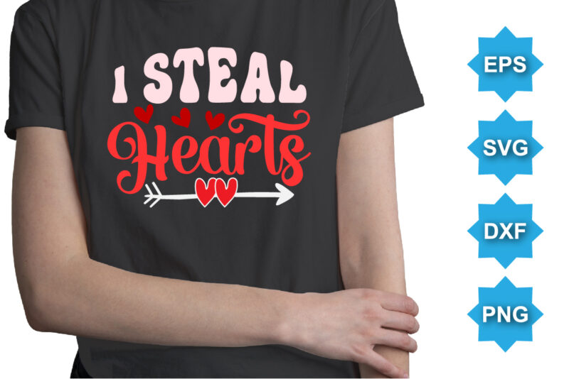 I Steal Hearts, Happy valentine shirt print template, 14 February typography design