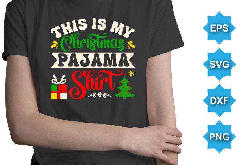 This Is My Christmas Pajama Shirt, Merry Christmas shirts Print Template, Xmas Ugly Snow Santa Clouse New Year Holiday Candy Santa Hat vector illustration for Christmas hand lettered