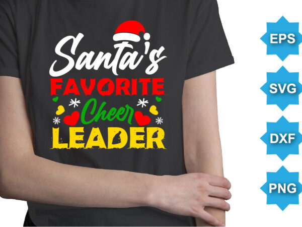 Sant’s favorite cheer leader, merry christmas shirts print template, xmas ugly snow santa clouse new year holiday candy santa hat vector illustration for christmas hand lettered