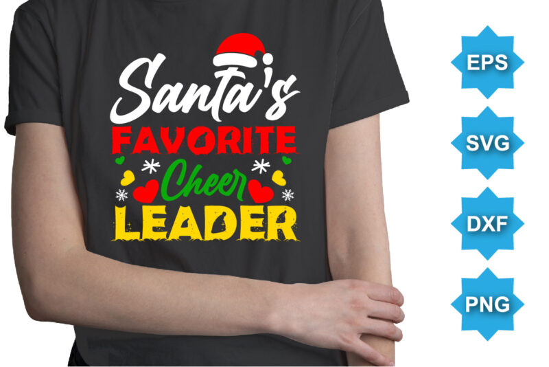 Sant’s Favorite Cheer Leader, Merry Christmas shirts Print Template, Xmas Ugly Snow Santa Clouse New Year Holiday Candy Santa Hat vector illustration for Christmas hand lettered