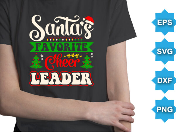 Sant’s favorite cheer leader, merry christmas shirts print template, xmas ugly snow santa clouse new year holiday candy santa hat vector illustration for christmas hand lettered