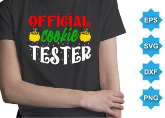 Official Cookie Tester, Merry Christmas shirts Print Template, Xmas Ugly Snow Santa Clouse New Year Holiday Candy Santa Hat vector illustration for Christmas hand lettered