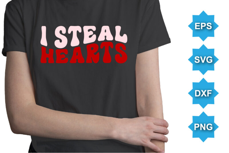 I steal hearts. Happy valentine shirt print template, 14 February typography design
