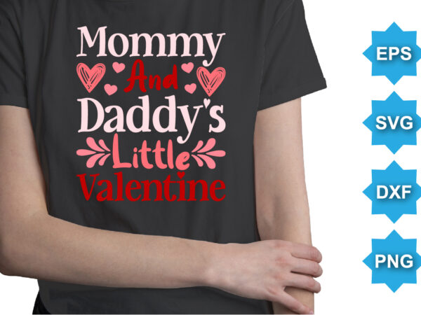 Mammy and daddy’s little valentine, happy valentine shirt print template, 14 february typography design