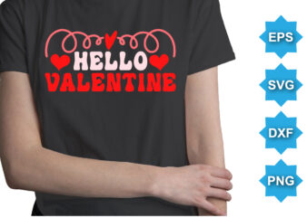 Hello Valentine, Happy valentine shirt print template, 14 February typography design