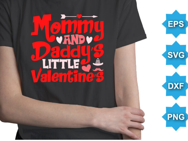 Mammy and daddy’s little valentine, happy valentine shirt print template, 14 february typography design