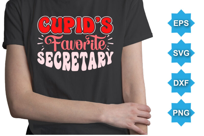 Cupid’s Favorite Secretary, Happy valentine shirt print template, 14 February typography design