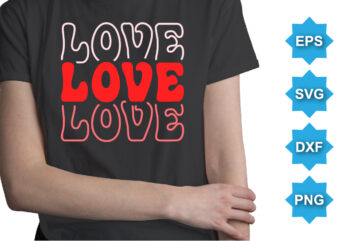 Love, Happy valentine shirt print template, 14 February typography design