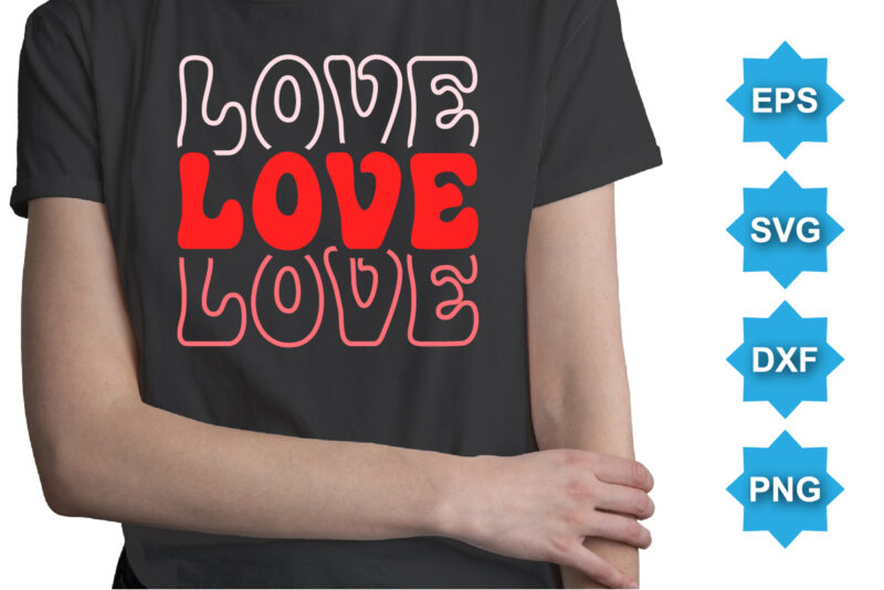 Love, Happy valentine shirt print template, 14 February typography design