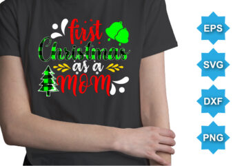 First Christmas As A Mom, Merry Christmas shirts Print Template, Xmas Ugly Snow Santa Clouse New Year Holiday Candy Santa Hat vector illustration for Christmas hand lettered