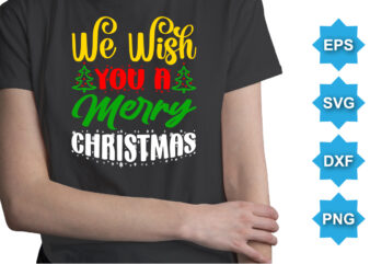 We Wish You A You A Merry Christmas, Merry Christmas shirts Print Template, Xmas Ugly Snow Santa Clouse New Year Holiday Candy Santa Hat vector illustration for Christmas hand lettered