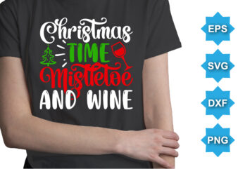 Christmas time mistletoe and wine, Merry Christmas shirts Print Template, Xmas Ugly Snow Santa Clouse New Year Holiday Candy Santa Hat vector illustration for Christmas hand lettered