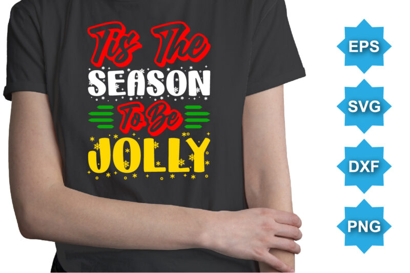 Tis the season to be jolly, Merry Christmas shirts Print Template, Xmas Ugly Snow Santa Clouse New Year Holiday Candy Santa Hat vector illustration for Christmas hand lettered