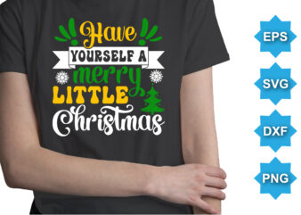 Have Yourself A Merry Little Christmas, Merry Christmas shirts Print Template, Xmas Ugly Snow Santa Clouse New Year Holiday Candy Santa Hat vector illustration for Christmas hand lettered