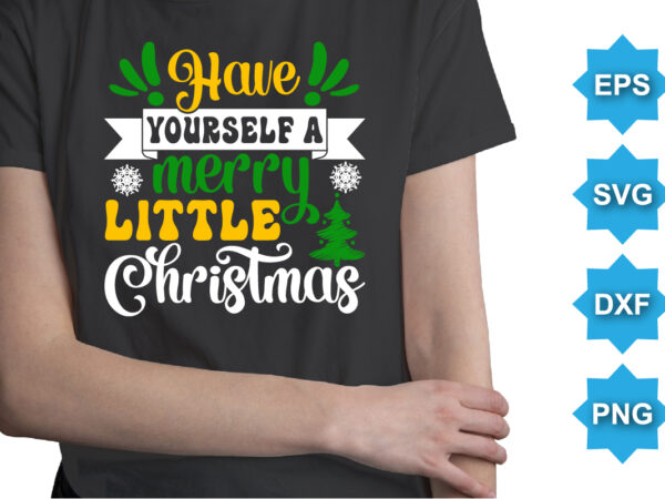 Have yourself a merry little christmas, merry christmas shirts print template, xmas ugly snow santa clouse new year holiday candy santa hat vector illustration for christmas hand lettered