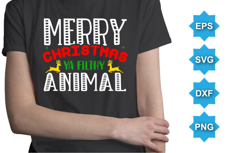 Merry Christmas Ya Filthy Animal, Merry Christmas shirts Print Template,  Xmas Ugly Snow Santa Clouse New Year Holiday Candy Santa Hat vector  illustration for Christmas hand lettered - Buy t-shirt designs