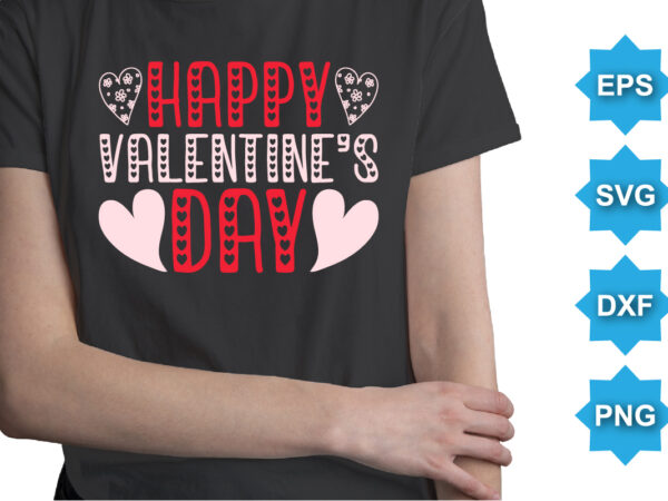 Happy valentine’s day, happy valentine shirt print template, 14 february typography design