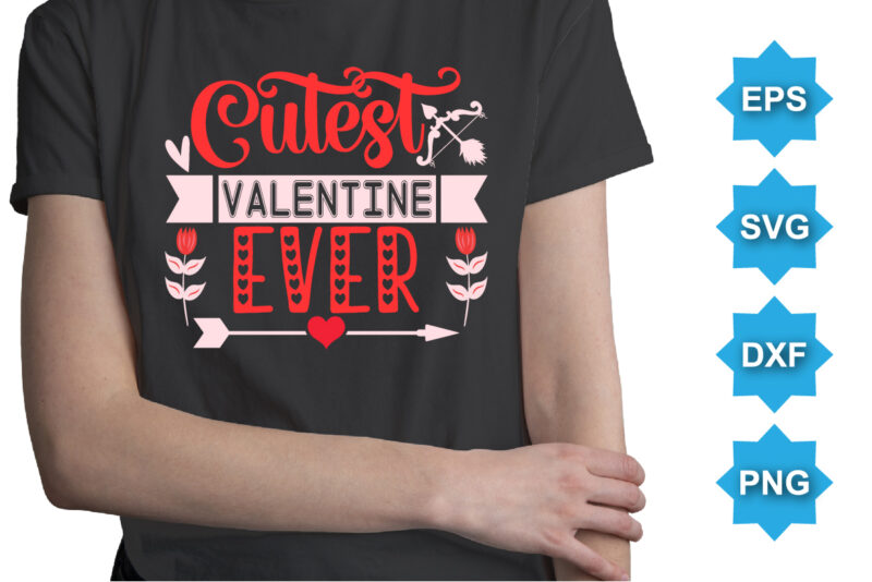 Cutest Valentine Ever, Happy valentine shirt print template, 14 February typography design