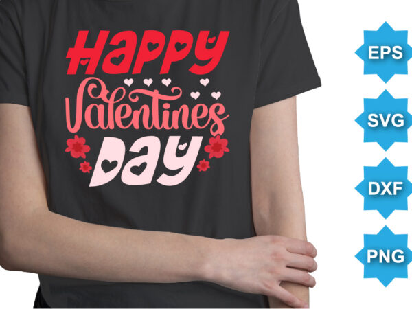 Happy valentine’s day, happy valentine shirt print template, 14 february typography design