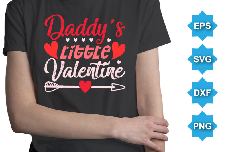 Daddy’s Little Valentine, Happy valentine shirt print template, 14 February typography design