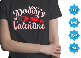 Daddy’s Little Valentine, Happy valentine shirt print template, 14 February typography design