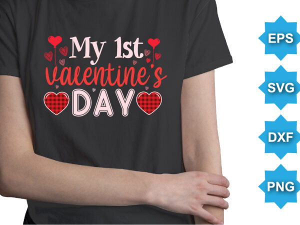 My 1st valentine’s day, happy valentine shirt print template, 14 february typography design