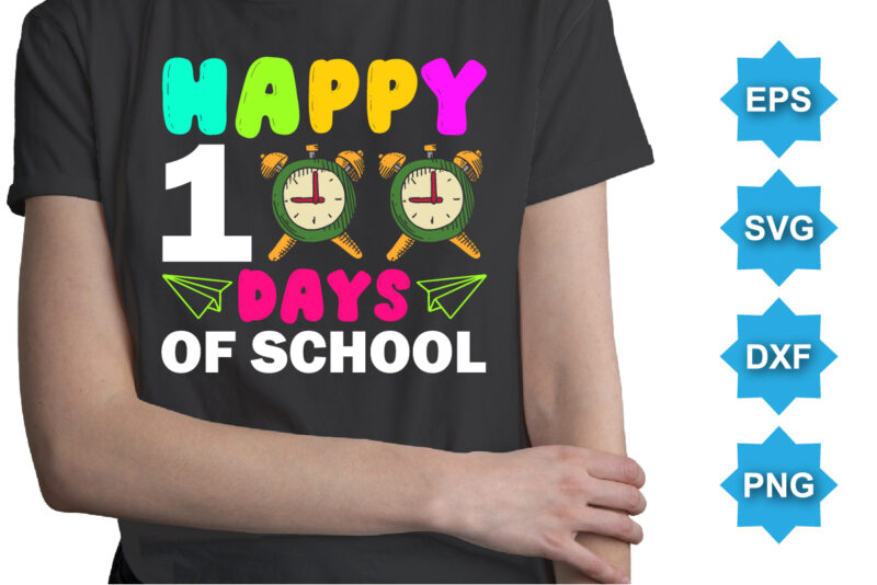 Happy 100 Days Of School, Happy back to school day shirt print template, typography design for kindergarten pre k preschool, last and first day of school, 100 days of school shirt