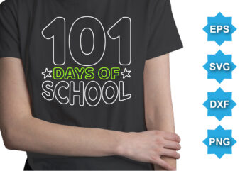 101 Days Of School, Happy back to school day shirt print template, typography design for kindergarten pre k preschool, last and first day of school, 100 days of school shirt