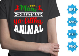Marry Christmas Ya Filthy Animal, Merry Christmas shirts Print Template, Xmas Ugly Snow Santa Clouse New Year Holiday Candy Santa Hat vector illustration for Christmas hand lettered