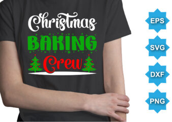 Christmas Baking Crew, Merry Christmas shirts Print Template, Xmas Ugly Snow Santa Clouse New Year Holiday Candy Santa Hat vector illustration for Christmas hand lettered