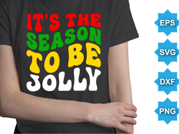 It’s the season to be jolly, merry christmas shirts print template, xmas ugly snow santa clouse new year holiday candy santa hat vector illustration for christmas hand lettered It’s the season to be jolly, merry christmas shirts print template, xmas ugly snow santa clouse new year holiday candy santa hat vector illustration for christmas hand lettered
