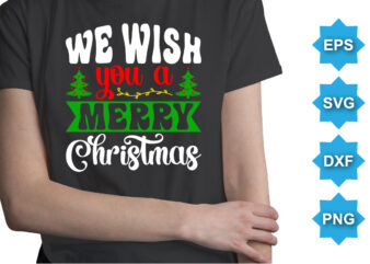 We Wish You A Merry Christmas, Merry Christmas shirts Print Template, Xmas Ugly Snow Santa Clouse New Year Holiday Candy Santa Hat vector illustration for Christmas hand lettered