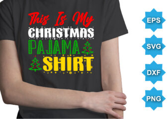 This Is Christmas Pajama Shirt, Merry Christmas shirts Print Template, Xmas Ugly Snow Santa Clouse New Year Holiday Candy Santa Hat vector illustration for Christmas hand lettered