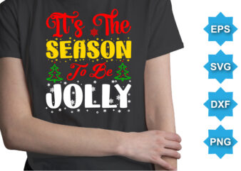 It’s The Season To Be Jolly, Merry Christmas shirts Print Template, Xmas Ugly Snow Santa Clouse New Year Holiday Candy Santa Hat vector illustration for Christmas hand lettered