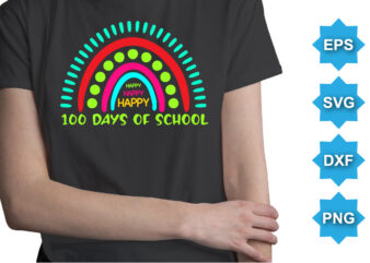 Happy 100 Days Of School, Happy back to school day shirt print template, typography design for kindergarten pre k preschool, last and first day of school, 100 days of school shirt