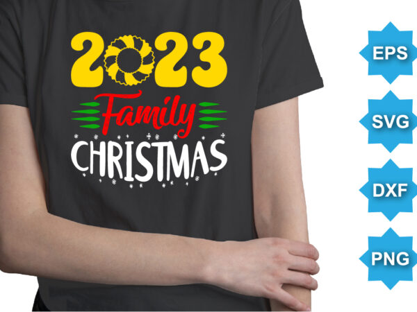 2023 family christmas, merry christmas shirts print template, xmas ugly snow santa clouse new year holiday candy santa hat vector illustration for christmas hand lettered