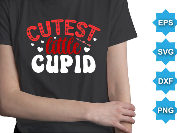 Cutest little cupid, happy valentine shirt print template, 14 february typography design