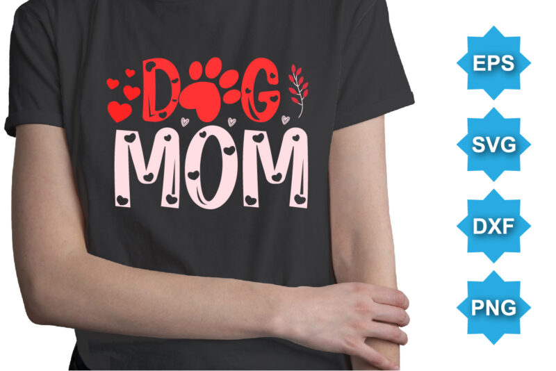 Dog mom my valentines, Happy valentine shirt print template, 14 February typography design