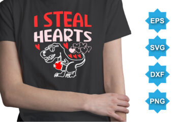 I Steal Hearts, Happy valentine shirt print template, 14 February typography design