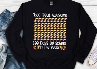 Taco _Bout Awesome 100 Days Of School In The Books 100th Day NL 2