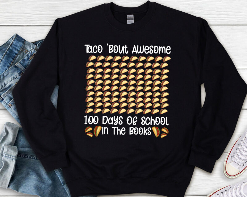 Taco _Bout Awesome 100 Days Of School In The Books 100th Day NL 2