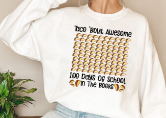 Taco _Bout Awesome 100 Days Of School In The Books 100th Day NL