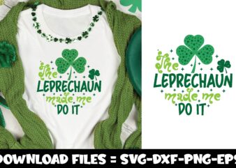 The Leprechaun made me do it,st.patrick’s day svg