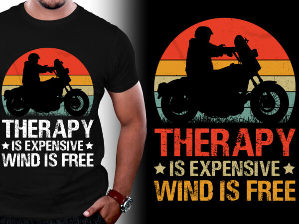 Therapy is expensive wind is free motorcycle t-shirt design