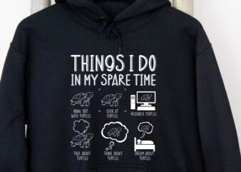 Things I Do In My Spare Time Turtle Png, Love Turtle, Save the Turtles, Turtle Gifts, Animals Love, Funny Turtles PNG File TC t shirt designs for sale